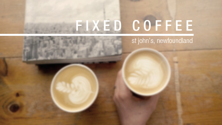 Fixed Coffee St. John's Newfoundland